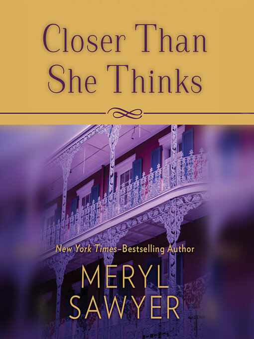 Title details for Closer Than She Thinks by Meryl Sawyer - Available